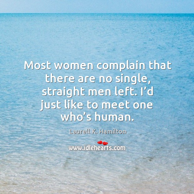Most women complain that there are no single, straight men left. I’ Image