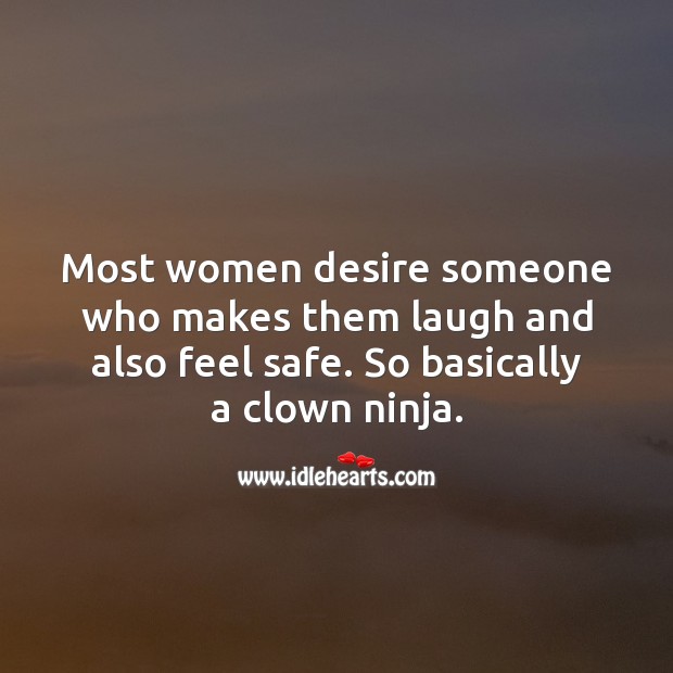 Most women desire someone who makes them laugh and also feel safe. Funny Love Quotes Image