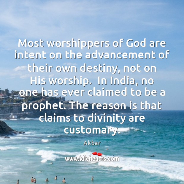 Most worshippers of God are intent on the advancement of their own Image