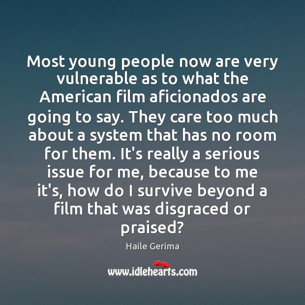 Most young people now are very vulnerable as to what the American Haile Gerima Picture Quote