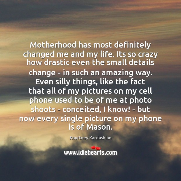 Motherhood has most definitely changed me and my life. Its so crazy Image