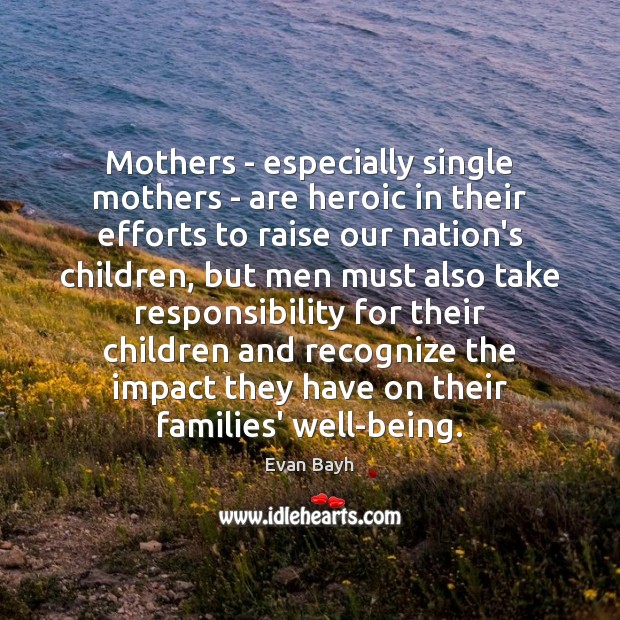 Mothers – especially single mothers – are heroic in their efforts to Image