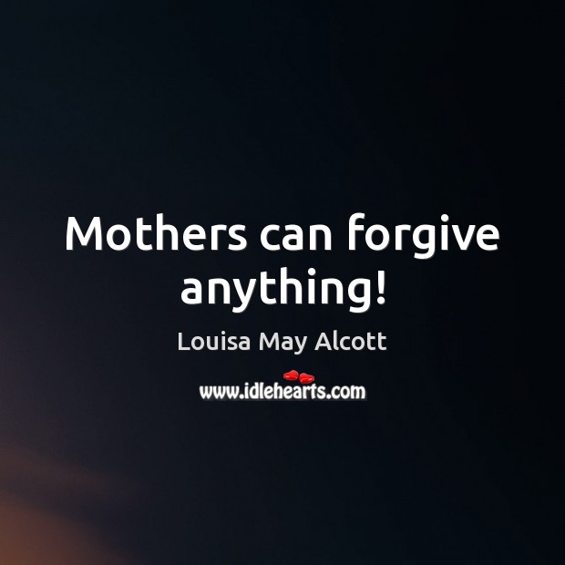 Mothers can forgive anything! Image