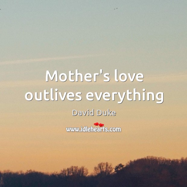 Mother’s love outlives everything Image