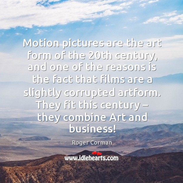 Motion pictures are the art form of the 20th century, and one of the reasons is the fact that Image