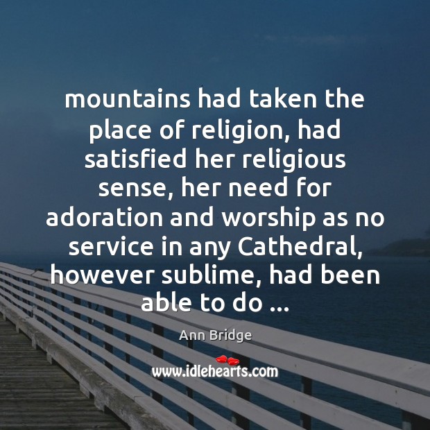 Mountains had taken the place of religion, had satisfied her religious sense, Image