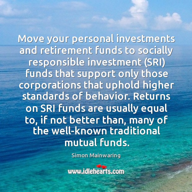 Move your personal investments and retirement funds to socially responsible investment (SRI) Investment Quotes Image