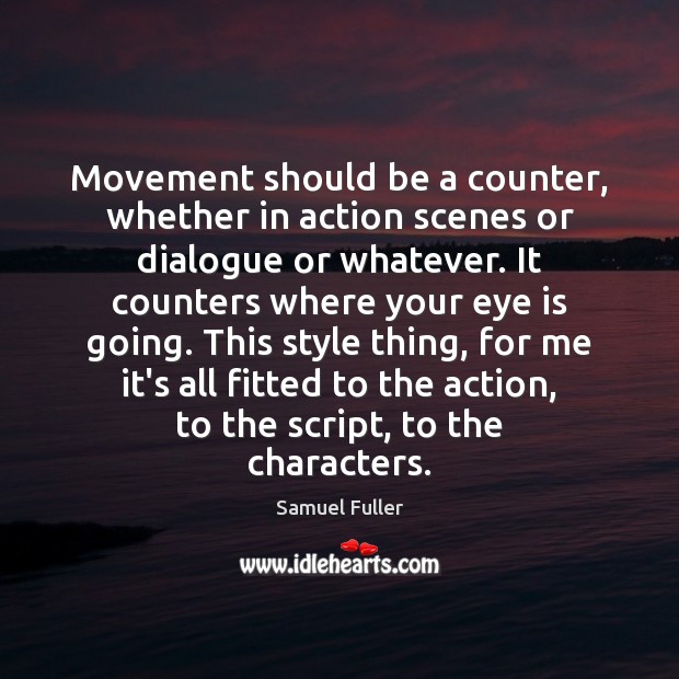 Movement should be a counter, whether in action scenes or dialogue or Image