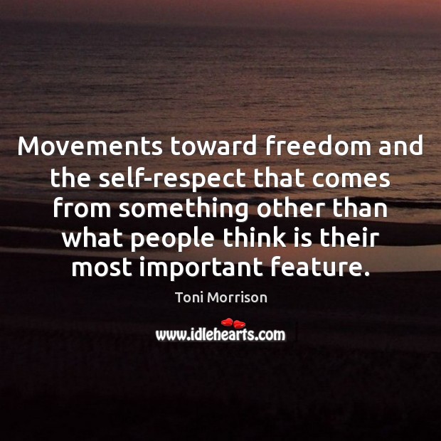 Movements toward freedom and the self-respect that comes from something other than Image