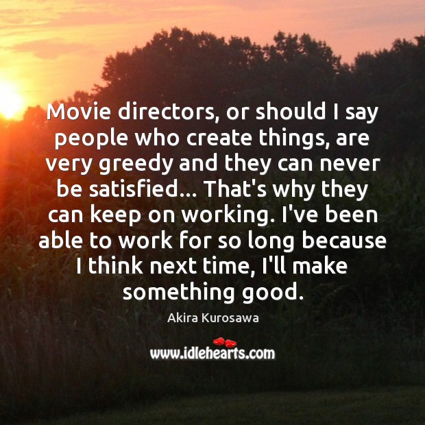 Movie directors, or should I say people who create things, are very Image