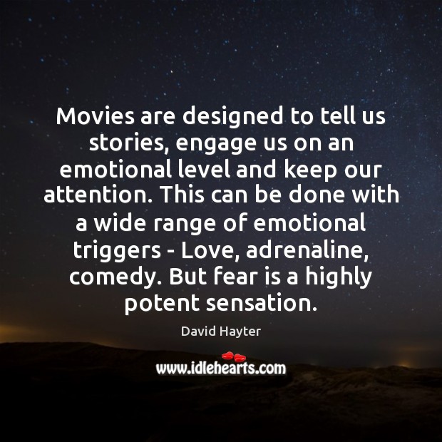 Movies are designed to tell us stories, engage us on an emotional David Hayter Picture Quote