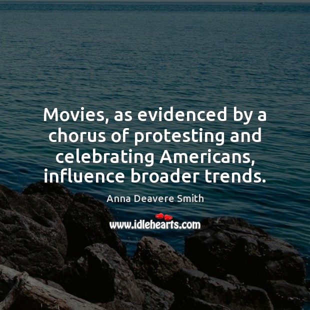 Movies, as evidenced by a chorus of protesting and celebrating Americans, influence Image