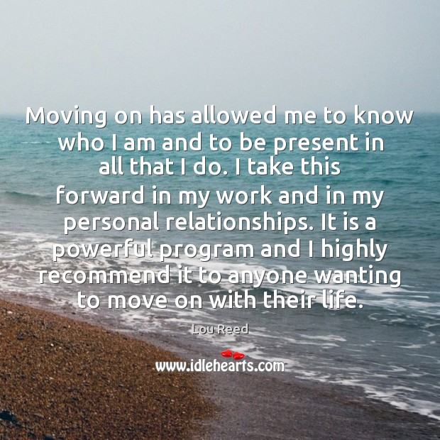 Moving on has allowed me to know who I am and to Moving On Quotes Image