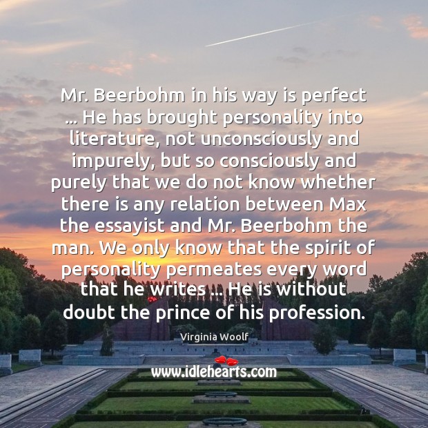 Mr. Beerbohm in his way is perfect … He has brought personality into Image