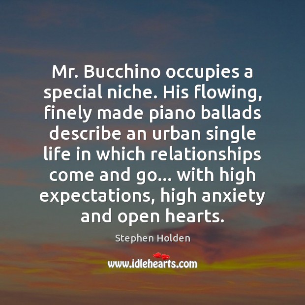 Mr. Bucchino occupies a special niche. His flowing, finely made piano ballads 