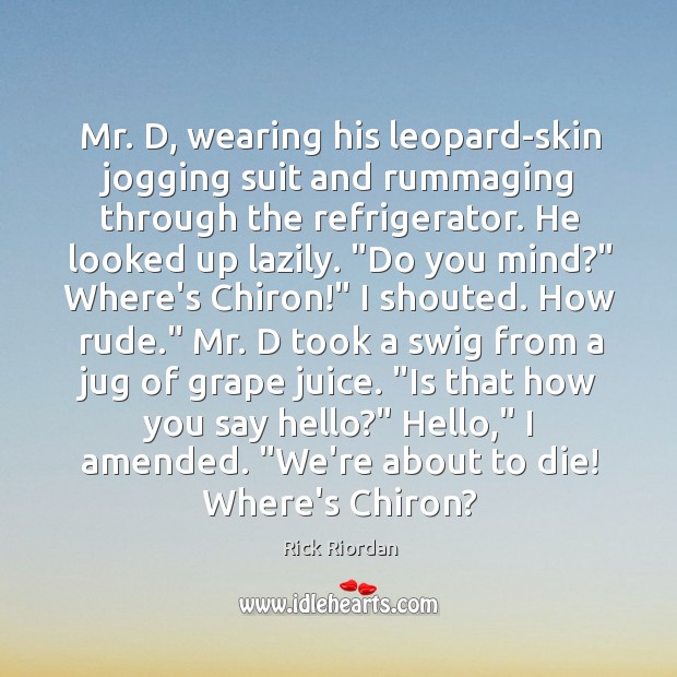 Mr. D, wearing his leopard-skin jogging suit and rummaging through the refrigerator. Image