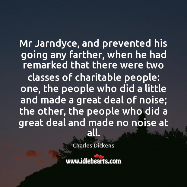 Mr Jarndyce, and prevented his going any farther, when he had remarked Charles Dickens Picture Quote
