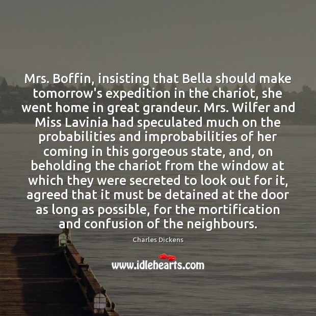 Mrs. Boffin, insisting that Bella should make tomorrow’s expedition in the chariot, Image