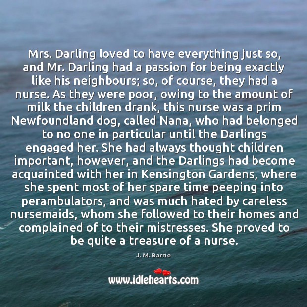 Mrs. Darling loved to have everything just so, and mr. Darling Passion Quotes Image