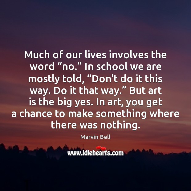 Much of our lives involves the word “no.” In school we are Image