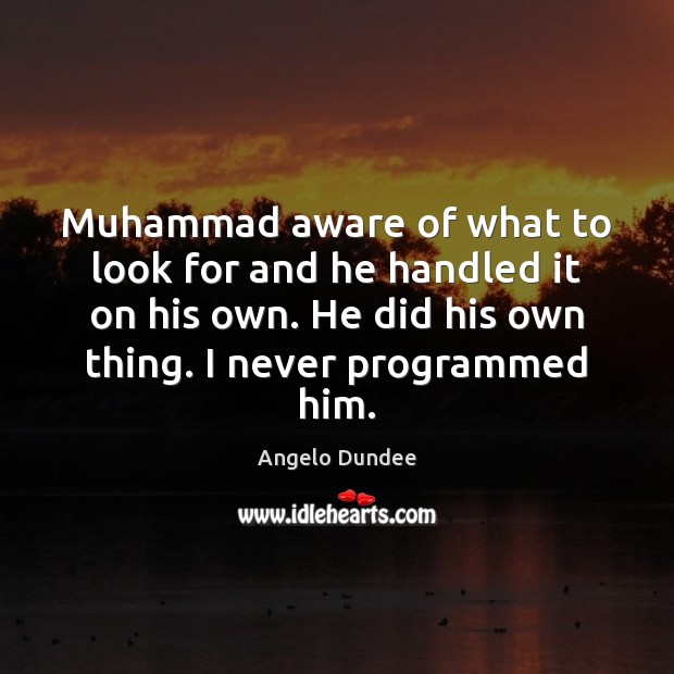 Muhammad aware of what to look for and he handled it on Image