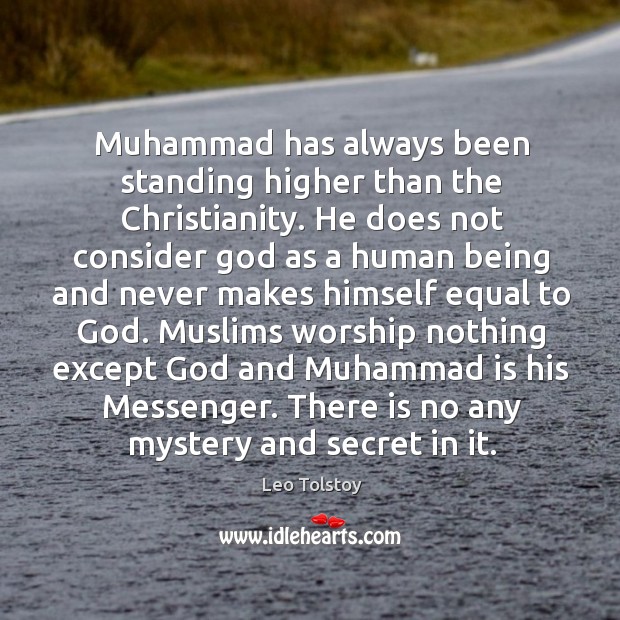 Muhammad has always been standing higher than the Christianity. He does not Image