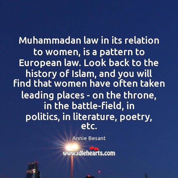 Muhammadan law in its relation to women, is a pattern to European Annie Besant Picture Quote