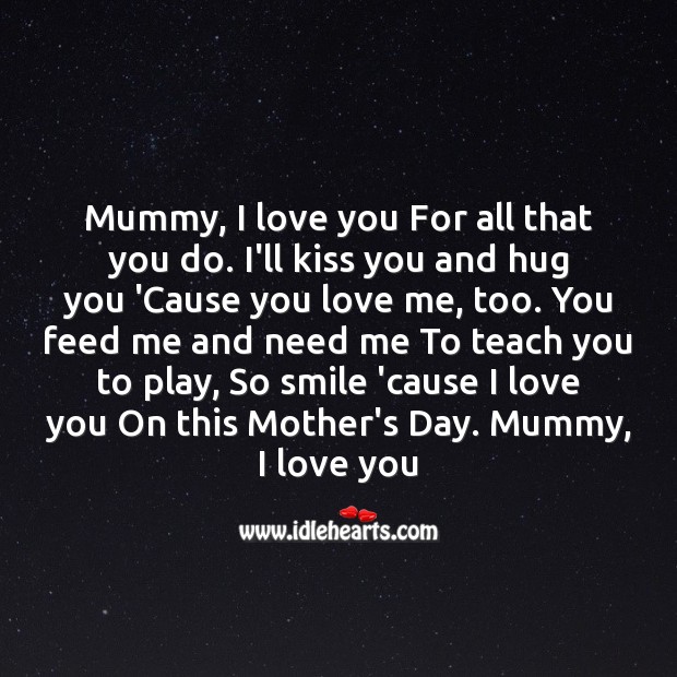 Mummy, I love you for all that you do. I Love You Quotes Image