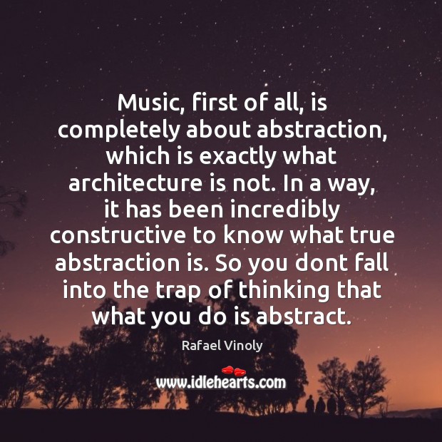 Music, first of all, is completely about abstraction, which is exactly what Image