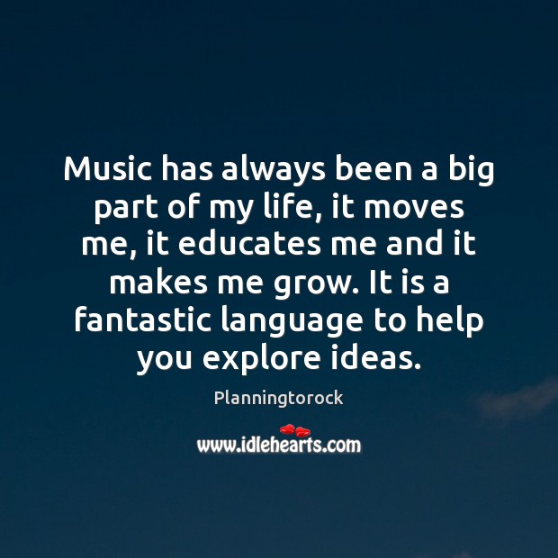Music has always been a big part of my life, it moves Image