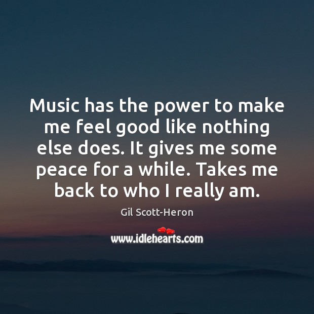 Music has the power to make me feel good like nothing else Image