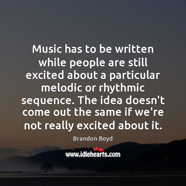 Music has to be written while people are still excited about a Image
