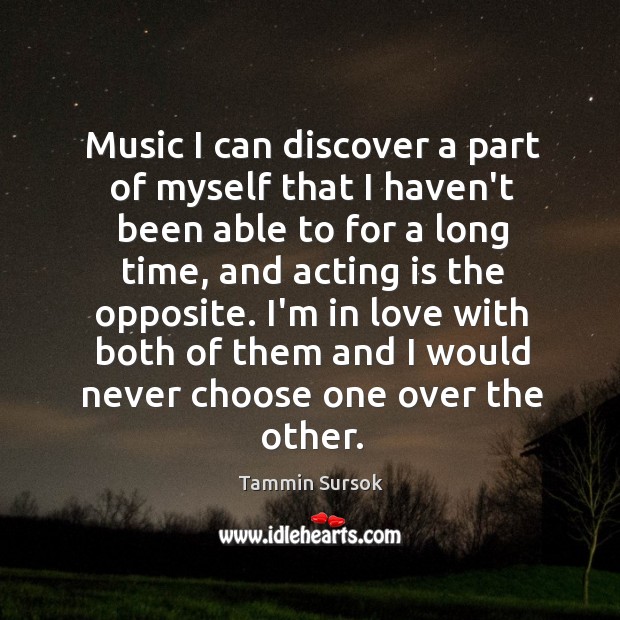 Music I can discover a part of myself that I haven’t been Tammin Sursok Picture Quote