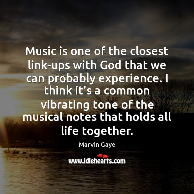 Music is one of the closest link-ups with God that we can Marvin Gaye Picture Quote