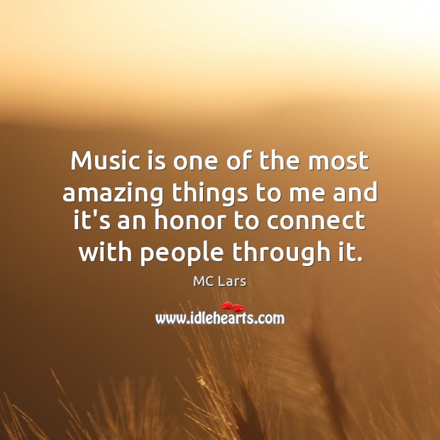 Music is one of the most amazing things to me and it’s Image
