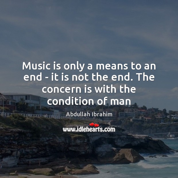 Music is only a means to an end – it is not Image