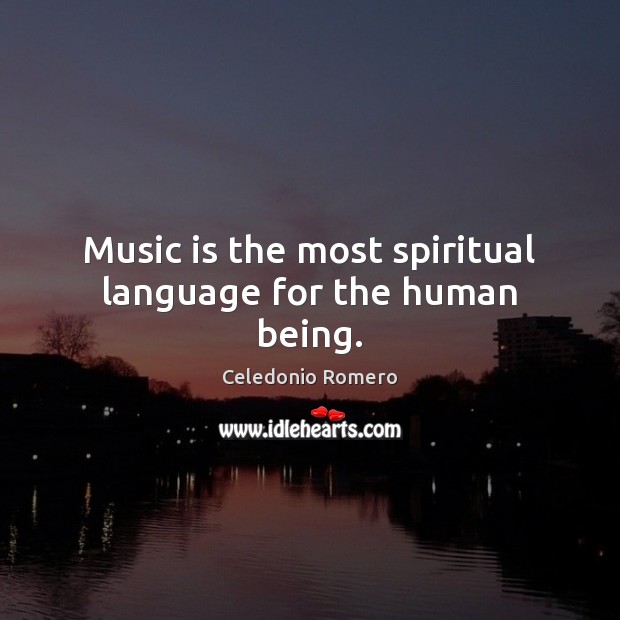 Music is the most spiritual language for the human being. Celedonio Romero Picture Quote
