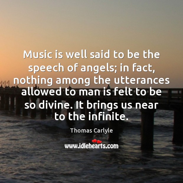 Music is well said to be the speech of angels; in fact, Image