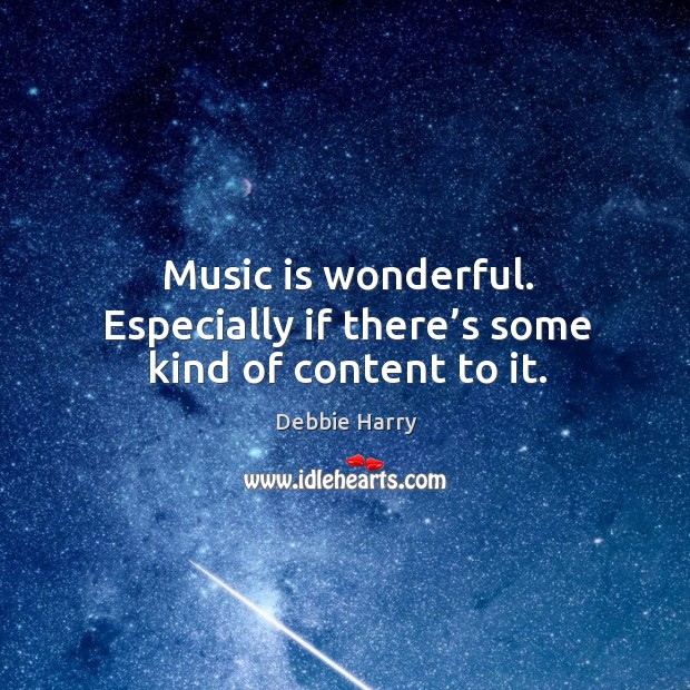 Music is wonderful. Especially if there’s some kind of content to it. Image