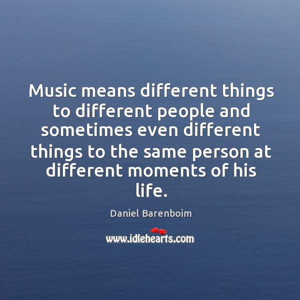 Music means different things to different people and sometimes even different things Image