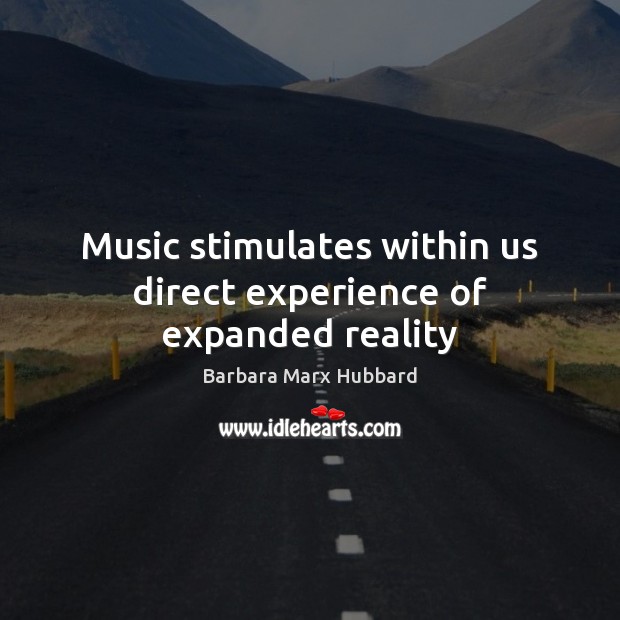 Music stimulates within us direct experience of expanded reality Image