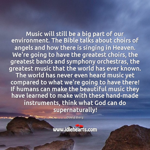 Music will still be a big part of our environment. The Bible Image