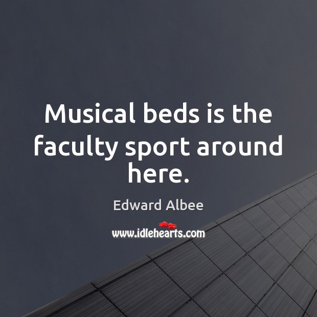 Musical beds is the faculty sport around here. Image