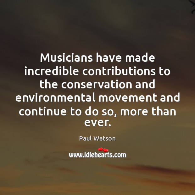 Musicians have made incredible contributions to the conservation and environmental movement and Image