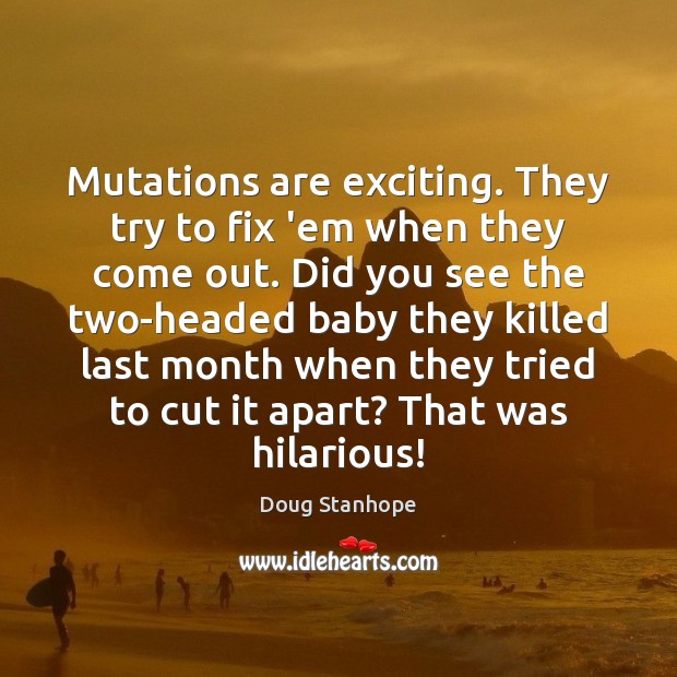 Mutations are exciting. They try to fix ’em when they come out. Image