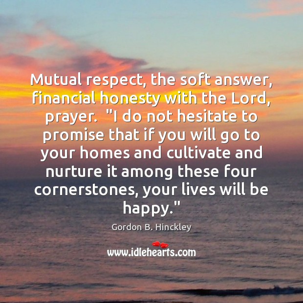 Mutual respect, the soft answer, financial honesty with the Lord, prayer.  “I Image