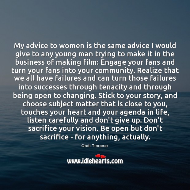 My advice to women is the same advice I would give to Don’t Give Up Quotes Image
