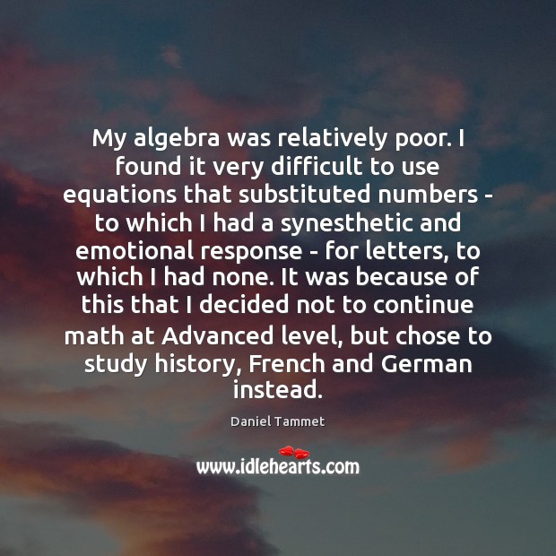 My algebra was relatively poor. I found it very difficult to use Image