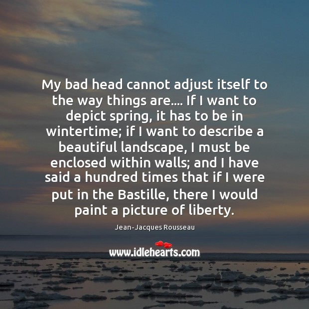 My bad head cannot adjust itself to the way things are…. If Image