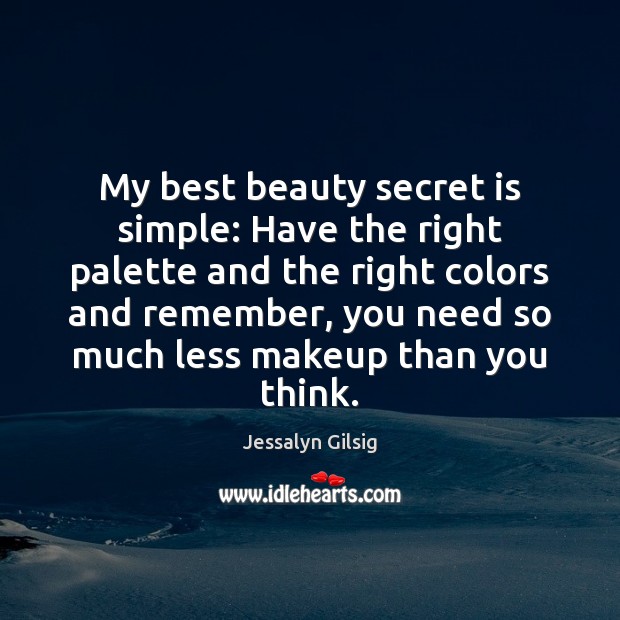 My best beauty secret is simple: Have the right palette and the Secret Quotes Image